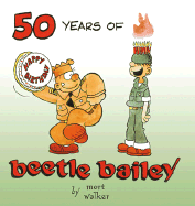 Beetle Bailey: 50 Years - Walker, Mort