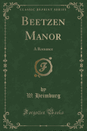 Beetzen Manor: A Romance (Classic Reprint)