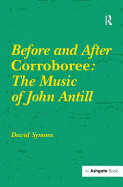 Before and After Corroboree: The Music of John Antill