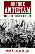 Before Antietam: The Battle for South Mountain - Priest, John Michael