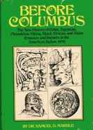 Before Columbus: The New History of Celtic, Phoenician, Viking, Black African, and Asian Contacts and Impacts in the Americas Before 1492