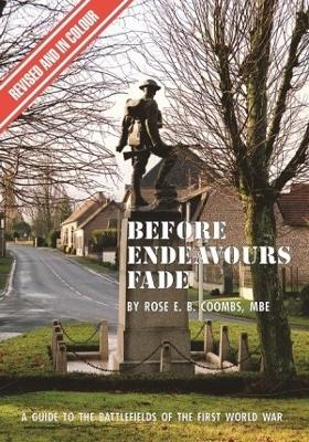 Before Endeavours Fade: A Guide to the Battlefields of the First World War - Coombs, Rose E B, and Margry, Karel (Editor)