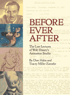 Before Ever After: The Lost Lectures of Walt Disney's Animation Studio