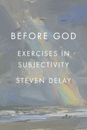 Before God: Exercises in Subjectivity