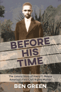 Before His Time: The Untold Story of Harry T. Moore America's First Civil Rights Martyr