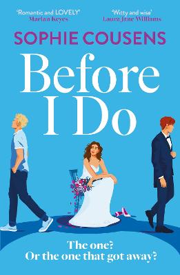 Before I Do: a funny and unexpected love story from the author of THIS TIME NEXT YEAR - Cousens, Sophie