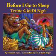 Before I Go to Sleep / Truoc Gio Di Ngu: Babl Children's Books in Vietnamese and English