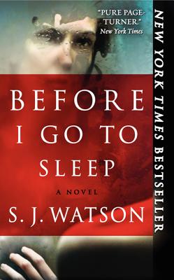 Before I Go to Sleep - Watson, S J