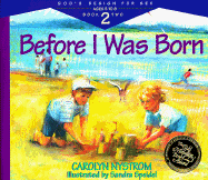 Before I Was Born: Designed for Parents to Read to Their Child at Ages 5 Through 8 - Jones, Stan, and Jones, Stanton L, and Nystrom, Carolyn, Ms.