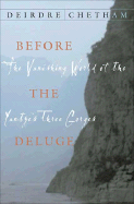 Before the Deluge: The Vanishing World of the Yangtze's Three Gorges - Chetham, Deirdre