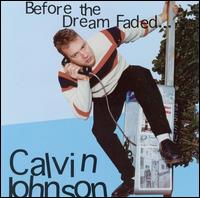 Before the Dream Faded - Calvin Johnson
