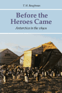 Before the Heroes Came: Antarctica in the 1890s