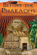 Before the Pharaohs: Egypt's Mysterious Prehistory