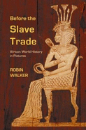 Before the Slave Trade: African World History in Pictures