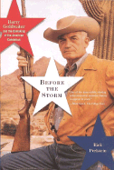 Before the Storm: Barry Goldwater and the Unmaking of the American Consensus - Perlstein, Rick