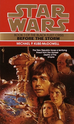 Before the Storm: Star Wars Legends (The Black Fleet Crisis) - Kube-Mcdowell, Michael P.