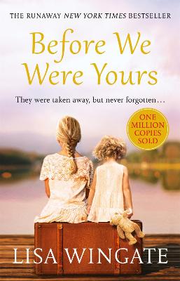 Before We Were Yours: The heartbreaking novel that has sold over one million copies - Wingate, Lisa