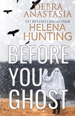 Before You Ghost - Anastasia, Debra, and Hunting, Helena