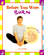 Before You Were Born: The Inside Story - Douglas, Ann, and Duclos, Gilbert (Photographer)