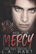Beg for Mercy: A High School Bully Romance