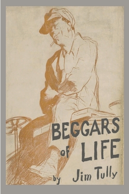 Beggars of Life: A Hobo Autobiography - Tully, Jim