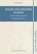 Begging and Almsgiving in Ghana: Muslim Positions Towards Poverty and Distress