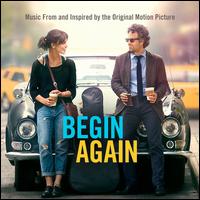 Begin Again [Original Motion Picture Soundtrack] - Original Soundtrack