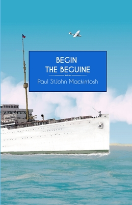 Begin the Beguine - Mackintosh, Paul Stjohn