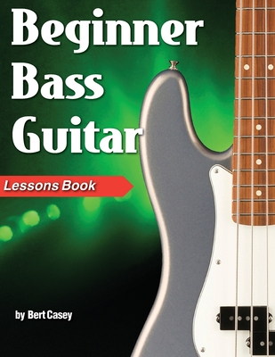 Beginner Bass Guitar Lessons Book - Casey, Bert