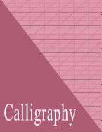 Beginners Calligraphy Workbook: Slanted Practice Grid Paper - Maroon