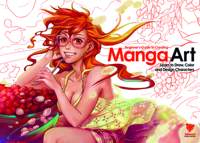 Beginner's Guide to Creating Manga Art: Learn to Draw, Color and Design Characters - Cummings, Steven, and Ordoez, Gonzalo