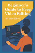 Beginner's Guide to Free Video Editing: Create High-Level Videos Without Paying a Dime