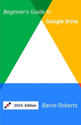 Beginner's Guide to Google Drive - Roberts, Barrie