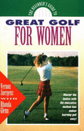 Beginner's Guide to Great Golf for Women