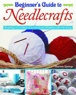 Beginners Guide to Needlecrafts