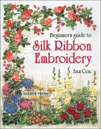 Beginner's Guide to Silk Ribbon Embroidery