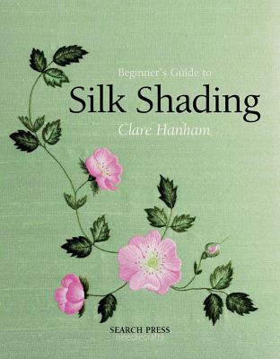 Beginner's Guide to Silk Shading - Hanham, Clare