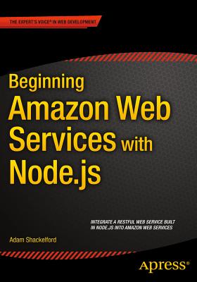 Beginning Amazon Web Services with Node.js - Shackelford, Adam