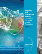 Beginning and Intermediate Algebra: Connecting Concepts Through Applications, International Edition