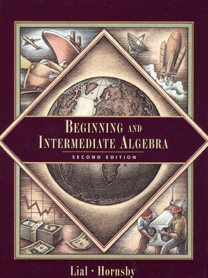Beginning and Intermediate Algebra - Hornsby, E John, and Lial, Margaret L