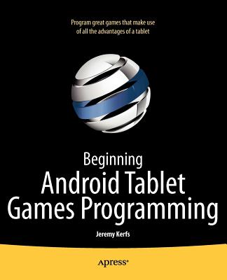Beginning Android Tablet Games Programming - Kerfs, Jeremy