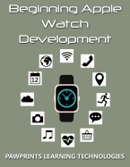 Beginning Apple Watch Development