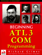 Beginning ATL 3 Com Programmi Ng - Grimes, Richard, and Templeman, Julian, and Reilly, George V