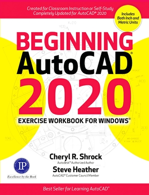 Beginning Autocad(r) 2020 Exercise Workbook - Shrock, Cheryl, and Heather, Steve