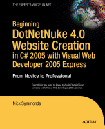 Beginning Dotnetnuke 4.0 Website Creation in C# 2005 with Visual Web Developer 2005 Express