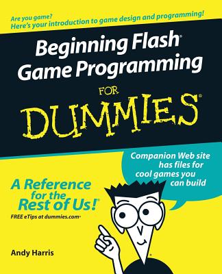 Beginning Flash Game Programming for Dummies - Harris, Andy