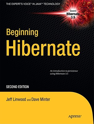 Beginning Hibernate - Linwood, Jeff, and Minter, Dave