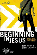 Beginning in Jesus: 6 Small Group Sessions on the Life of Christ