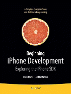 Beginning iPhone Development: Exploring the iPhone SDK