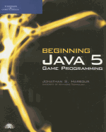 Beginning Java 5 Game Programming - Harbour, Jonathan S